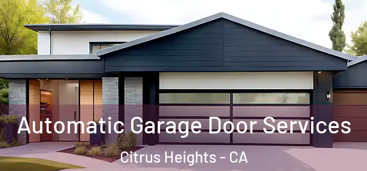  Automatic Garage Door Services Citrus Heights - CA