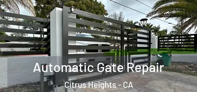 Automatic Gate Repair Citrus Heights - CA