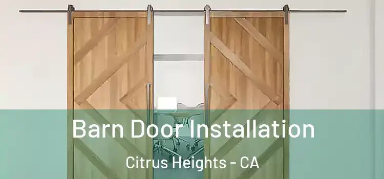 Barn Door Installation Citrus Heights - CA
