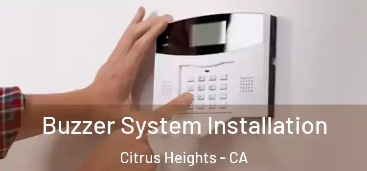 Buzzer System Installation Citrus Heights - CA