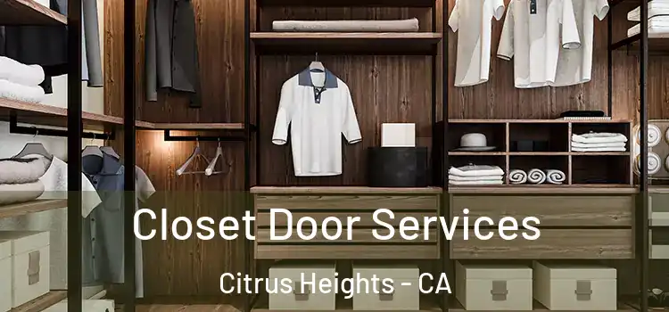  Closet Door Services Citrus Heights - CA