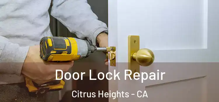 Door Lock Repair Citrus Heights - CA