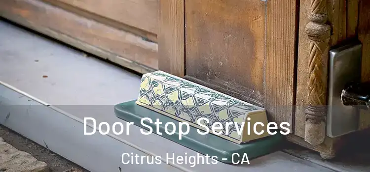 Door Stop Services Citrus Heights - CA