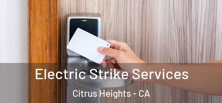Electric Strike Services Citrus Heights - CA
