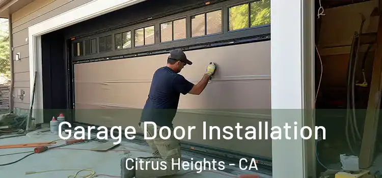  Garage Door Installation Citrus Heights - CA