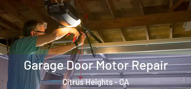  Garage Door Motor Repair Citrus Heights - CA