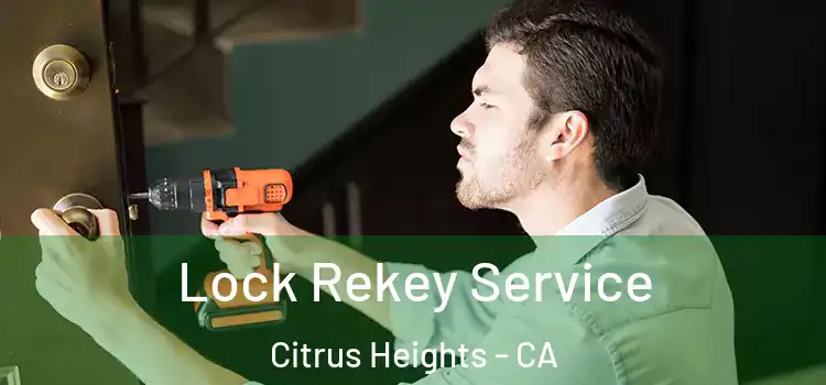  Lock Rekey Service Citrus Heights - CA