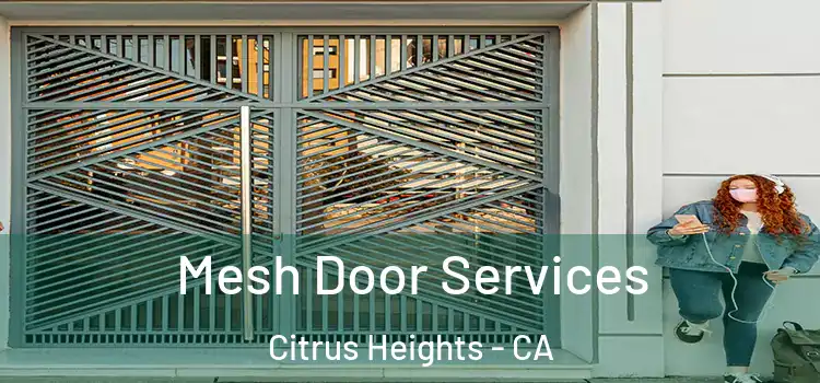 Mesh Door Services Citrus Heights - CA