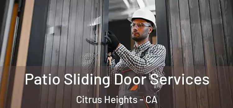 Patio Sliding Door Services Citrus Heights - CA