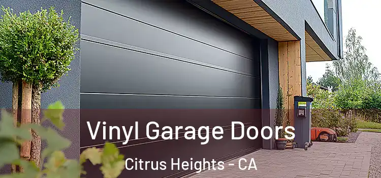 Vinyl Garage Doors Citrus Heights - CA